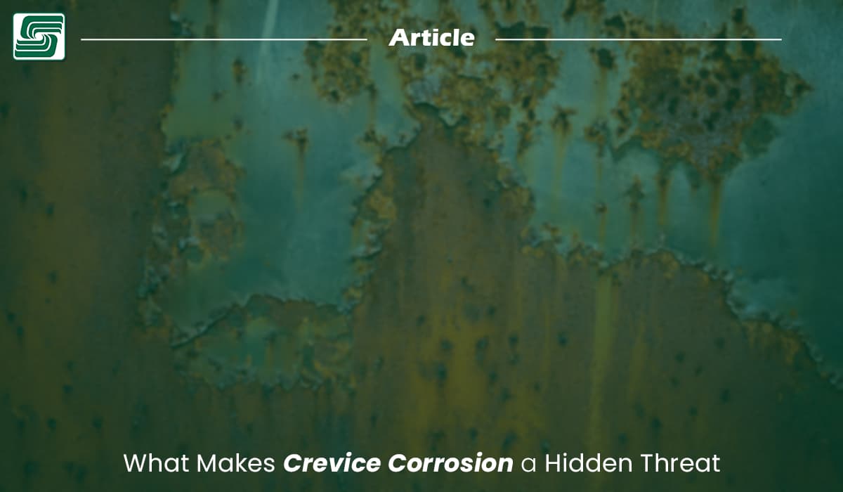 What Makes Crevice Corrosion a Hidden Threat